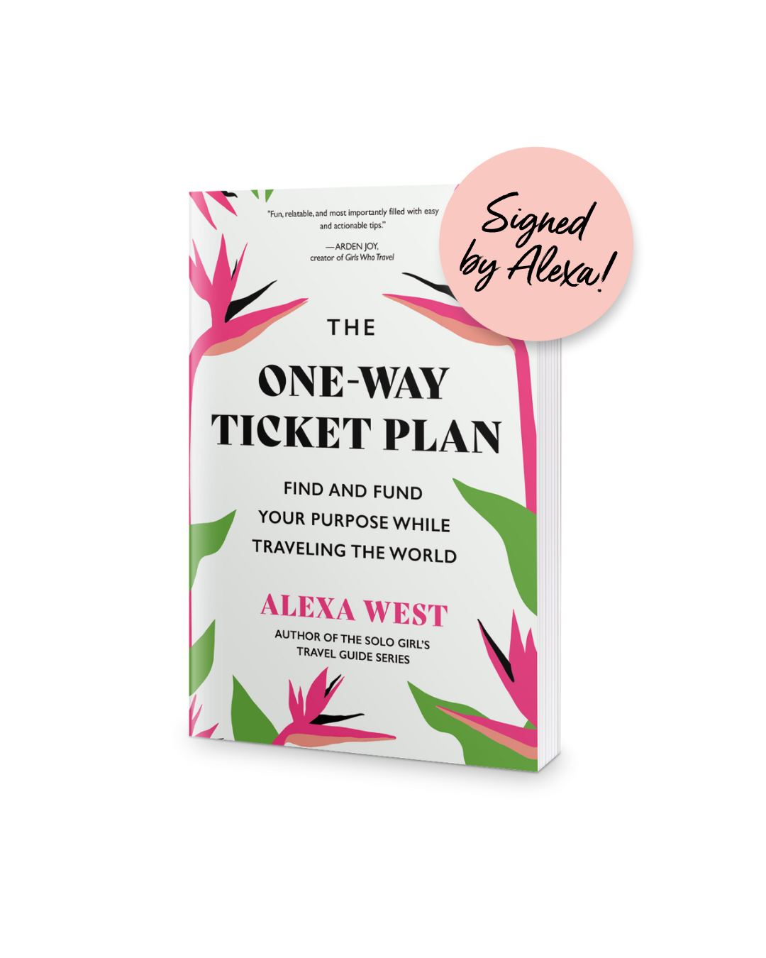 The One-Way Ticket Plan: Find and Fund Your Purpose While Traveling the World (Signed Copy!)